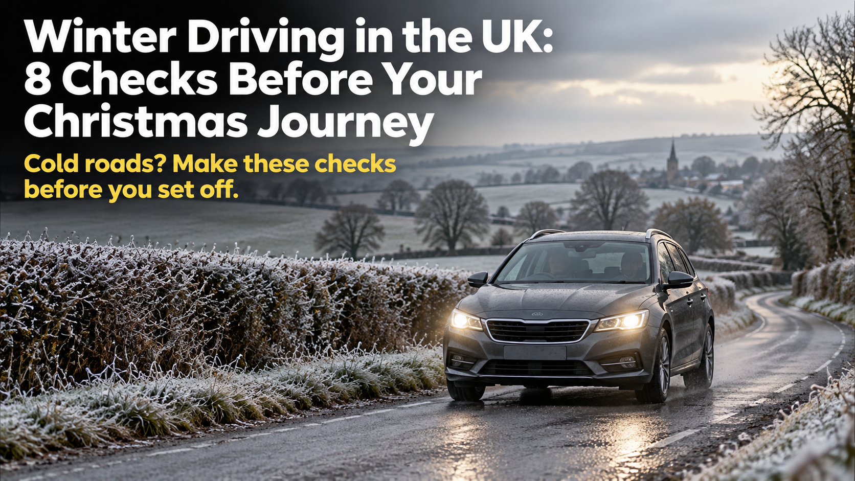 Winter Driving in the UK: 8 Checks Before Your Christmas Journey
